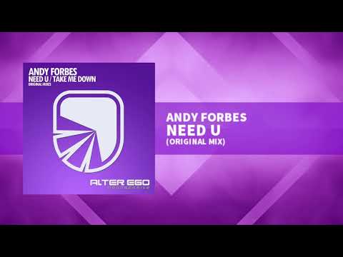 Andy Forbes - Need U [Trance / Progressive]