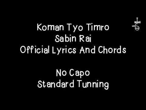 Komal tyo timro song *sabin rai official lyrics and chords*