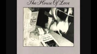 The House Of Love - Scratched Inside