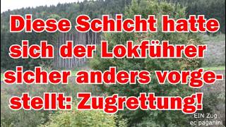 Diese Schicht hatte sich der Lokführer sicher anders vorgestellt! Zugrettung mit