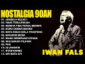 Iwan Fals Full Album Nostalgia 90an Terbaik Jendela Kelas 1 Sarjana Muda PHK Air Mata Api