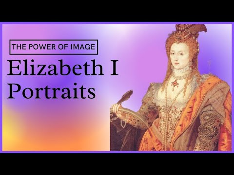 Elisabeth I. von England Portraits | Die Macht des Bildes der jungfräulichen Königin