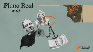 Ep.5 - Ancorar é preciso | Plano Real: A moeda que mudou o Brasil