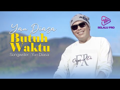 YAN DIASA - BUTUH WAKTU (OFFICIAL MUSIC VIDEO)