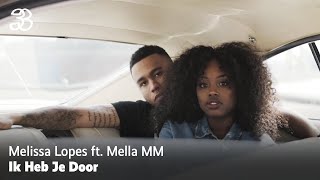 Melissa Lopes - Ik Heb Je Door ft. Mella MM (prod. Woods&Infinite)