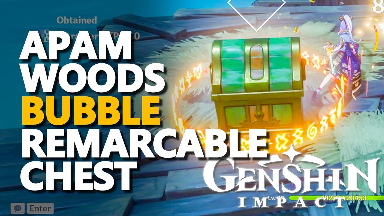 Apam Woods Bubble Remarkable Chest Genshin Impact Hiijo