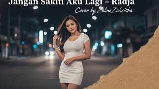 Download lagu “Jangan Sakiti Aku Lagi – Radja (Cover by ZelineZakeisha)” mp3