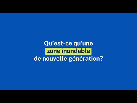 Qu’est-ce qu’une zone inondable de nouvelle génération?