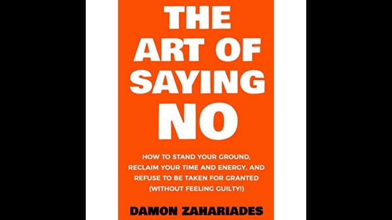 THE ART OF SAYING NO BY DAMON ZAHARIADES(FULL AUDIOBOOK)