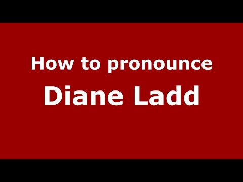 How to pronounce Diane Ladd (American English/US)  - PronounceNames.com