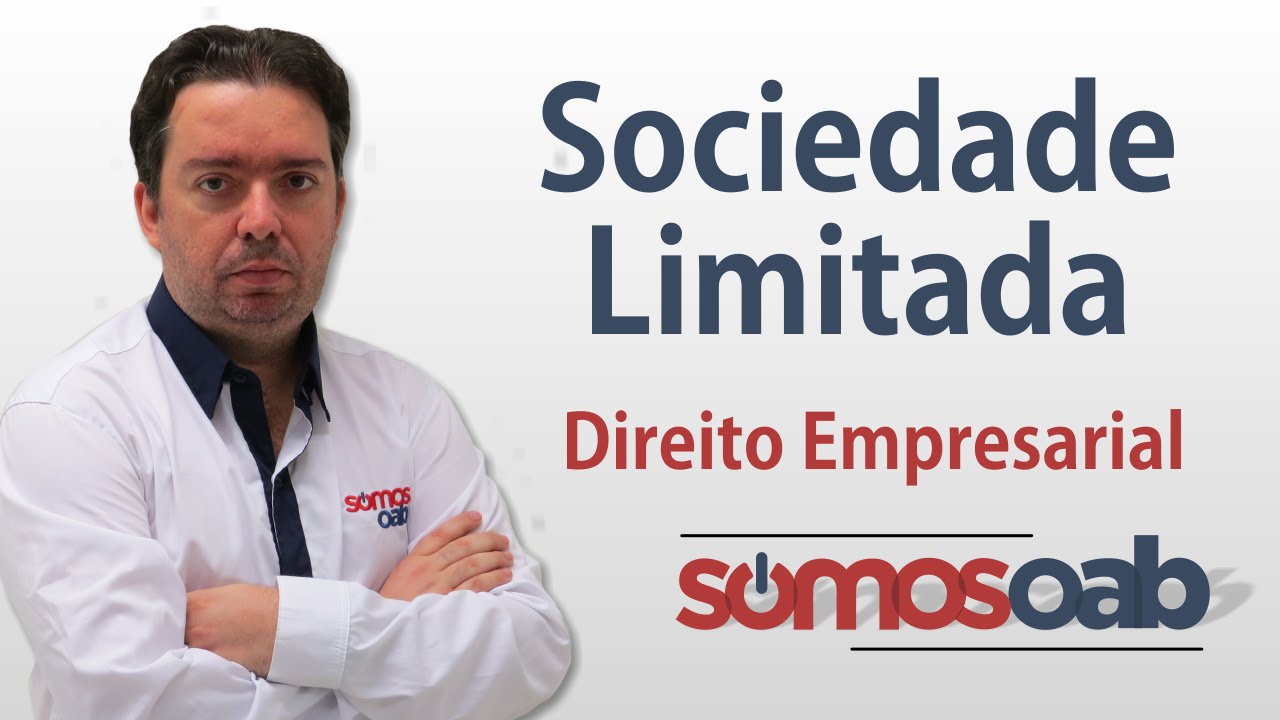 Sociedade Limitada LTDA - Direito Empresarial - Somos OAB
