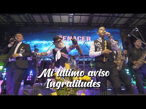 Renacer Perú - Tunantadas (Mi último aviso - Ingratitudes) - En vivo 2022