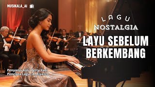 Download lagu Layu Sebelum Berkembang – Tetty Kadi 🌸 Versi Orchestra Classic Bikin Kenangan Makin Dramatis | Cover mp3 Download lagu Layu Sebelum Berkembang – Tetty Kadi 🌸 Versi Orchestra Classic Bikin Kenangan Makin Dramatis | Cover mp3