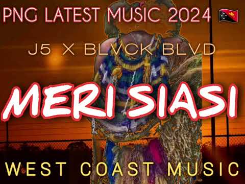 MERI SIASI 2024    J5 X BLVCK BLVD@Music Hub 🇵🇬🔥