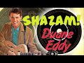 Duane Eddy  -  Shazam