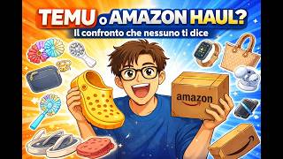 Temu o Amazon Haul? Il Confronto che Nessuno ti Dice