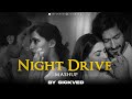 Night Drive Mashup SICKVED Romantic Long Drive Mashup