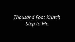 Thousand Foot Krutch - Step to Me[Very High Sound Quality]