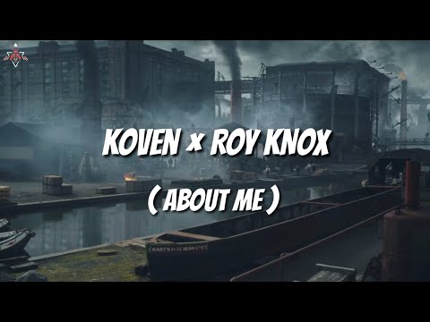 Koven × ROY KNOX - About Me ( Lyric video )