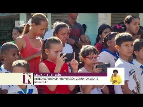 Reafirman en Mayarí preparación comunitaria en Meteoro 2026