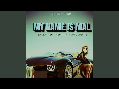 My Name IS Mal
