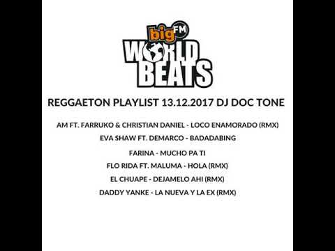 BIG FM WORLDBEATS SHOW 41 (13.12.17) DJ DOC TONE REGGAETON