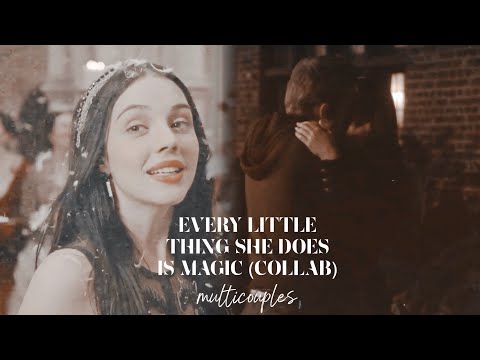 multicouples | every little thing she does is magic (collab)