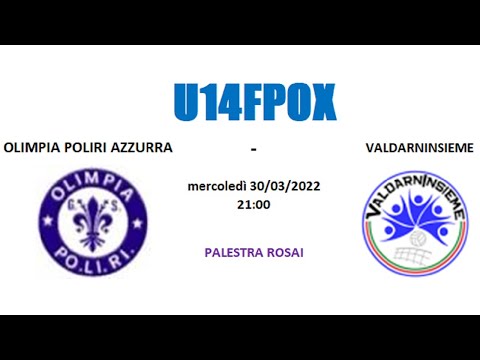 U14FPOX - OLIMPIA POLIRI AZZURRA vs VALDARNINSIEME