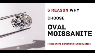 5 Reason why choose Oval  Cut Moissanite| Tips on choosing your engagement ring