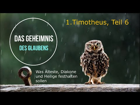 Älteste I Diakone I Heilige I Das Geheimnis des Glaubens I 1Tim 3,1-16 I T.Lange