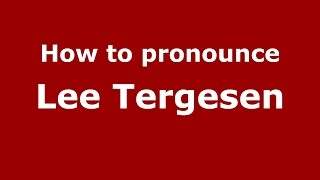 How to pronounce Lee Tergesen