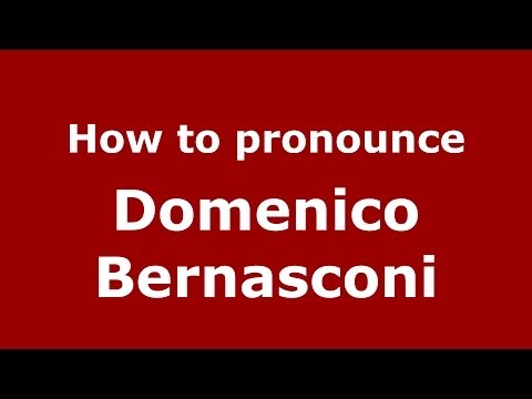 How to pronounce Domenico Bernasconi (Italian/Italy)  - PronounceNames.com