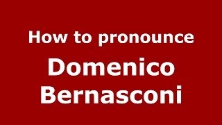 How to pronounce Domenico Bernasconi