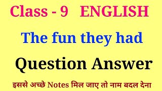 the fun they had class 9 questions and answers | class 9 english chapter 1 question answer
