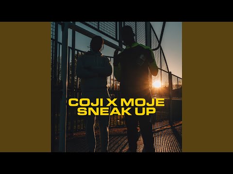 Sneak Up (feat. Moje)