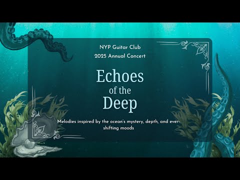 NYP Guitar Club Annual Concert 2025 - Echoes of the Deep
