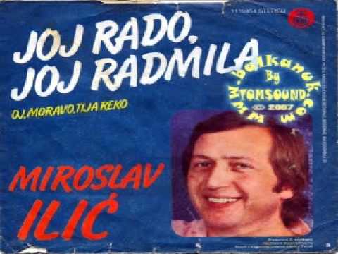 Miroslav Ilic  -  Joj Rado,Joj Radmila