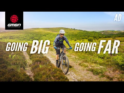 Going Big, Going Far | How To Ride Long Distances On Your Mountain Bike