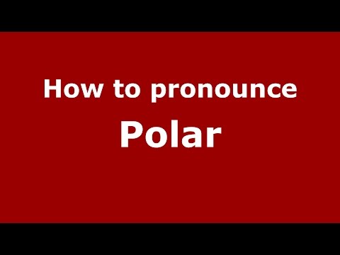 How to pronounce Polar