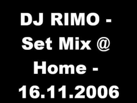 DJ RIMO - Set Mix @ Home - 16.11.2006