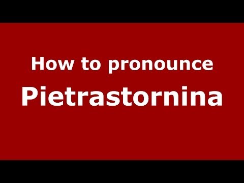 How to pronounce Pietrastornina (Italian/Italy) - PronounceNames.com