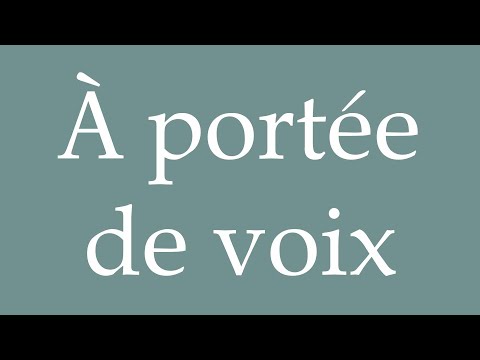 How to Pronounce ''À portée de voix'' (Within earshot) Correctly in French