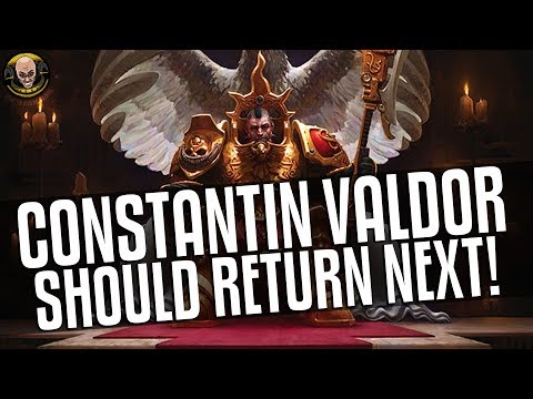 Constantin Valdor should return before a Primarch