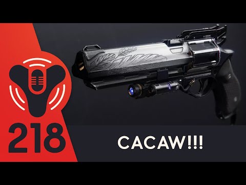 Destiny Community Podcast - Ep. 218 - Hawkmoon Cacaw! (ft TrueVanguard)
