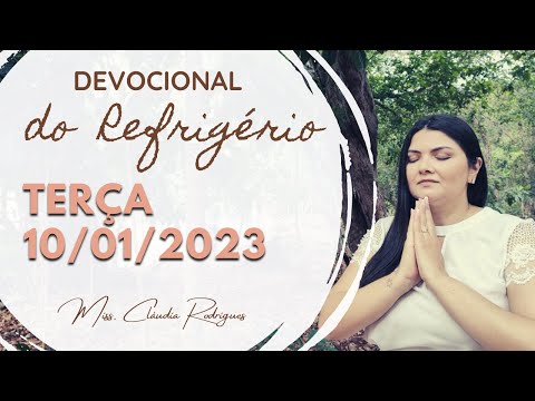 10/01/23 Devocional do Refrigério - reflexão e oração de hoje - Cláudia Rodrigues.