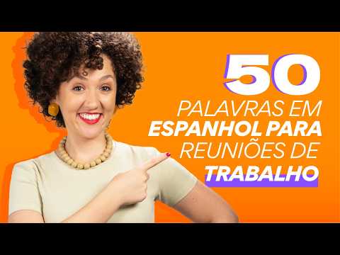 50 palavras em espanhol para usar em uma reunião de trabalho