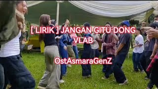 Download lagu [ LIRIK ] JANGAN GITU DONG OstAsmaraGenZ mp3