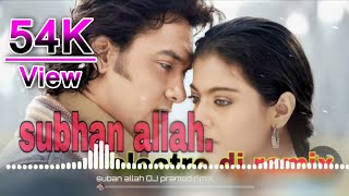 Download lagu subhan allah --- Super Hard Kick --- DJ remix song __ ameer Khan kajol ll DJ pramod mp3 Download lagu subhan allah --- Super Hard Kick --- DJ remix song __ ameer Khan kajol ll DJ pramod mp3