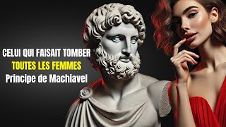 COMMENT MACHIAVEL FAIT TOMBER TOUTES LES FEMMES EN 5 POINTS FORTS