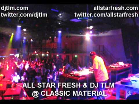 DJ TLM & All Star Fresh @ Classic Material